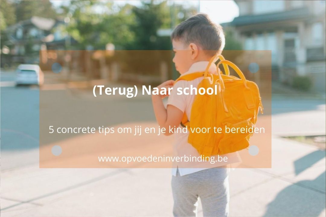 (Terug) Naar School - 5 Tips Voor Een Goede Voorbereiding - Opvoeden In ...